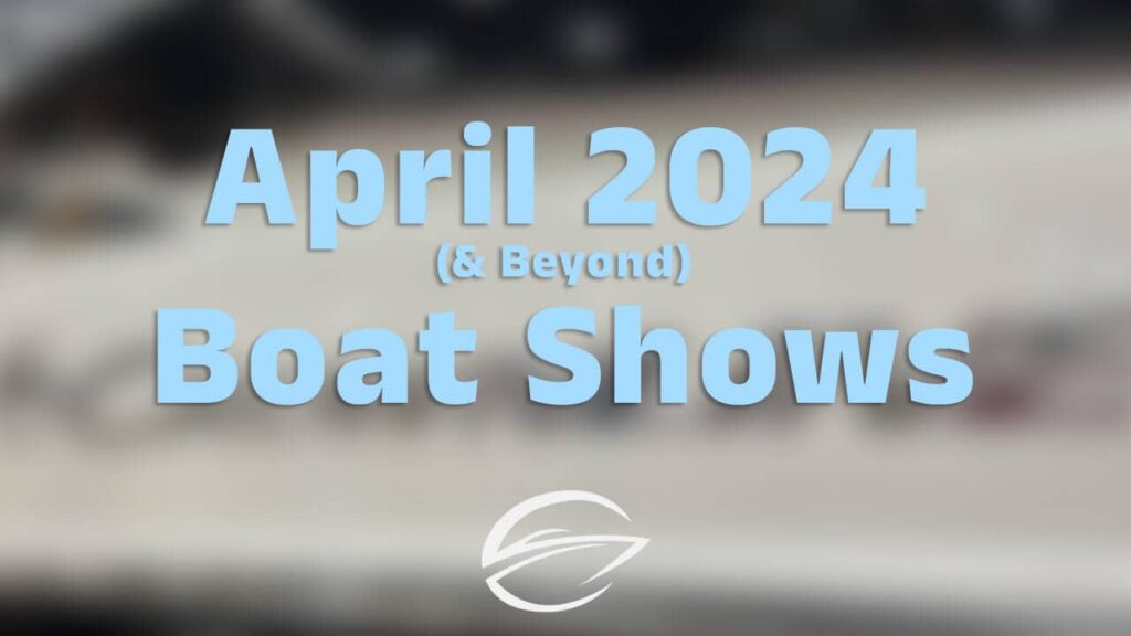 April & Beyond Boat Shows: Unveiling the Thrills of Crownline and Finseeker!
